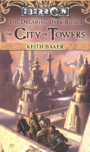 9780786935840: The City of Towers (Eberron: The Dreaming Dark, Book 1)