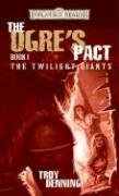 9780786937318: The Ogre's Pact: The Twilight Giants: Bk. 1 (Forgotten Realms: The Twilight Giants)