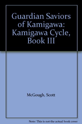 Guardian Saviors of Kamigawa: Kamigawa Cycle, Book III (9780786937868) by McGough, Scott