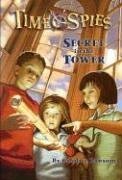 Imagen de archivo de Secret in the Tower: Time Spies, Book 1 a la venta por Once Upon A Time Books