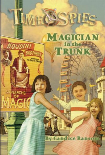 Beispielbild fr Magician in the Trunk: Time Spies, Book 4 zum Verkauf von SecondSale