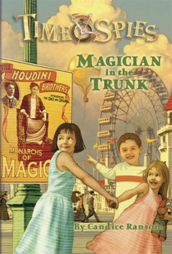 Imagen de archivo de Magician in the Trunk: Time Spies, Book 4 a la venta por SecondSale