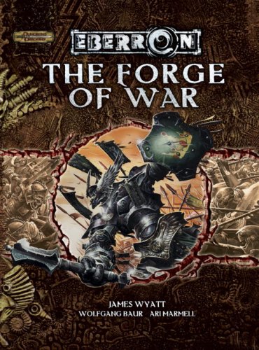 Beispielbild fr The Forge of War (Dungeons & Dragons d20 3.5 Fantasy Roleplaying, Eberron Setting) zum Verkauf von More Than Words