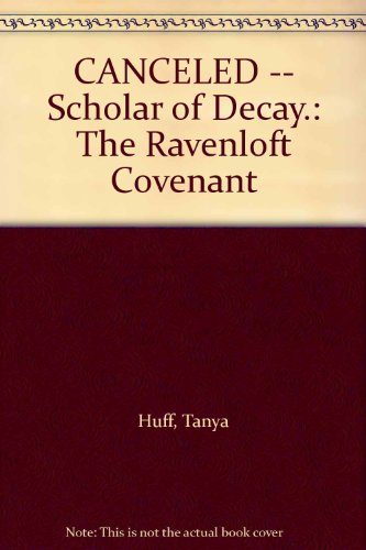 Scholar of Decay: The Ravenloft Covenant (9780786942565) by Huff, Tanya