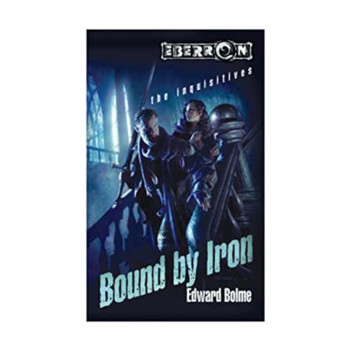 Bound by Iron (Eberron: The Inquisitives, Book 1)