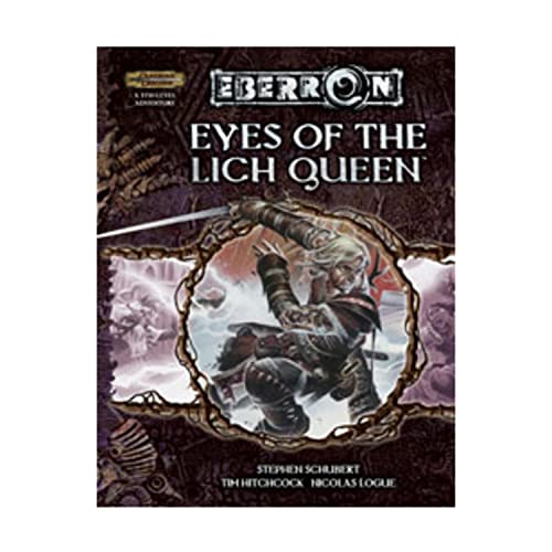 Eyes of the Lich Queen (Dungeons & Dragons d20 3.5 Fantasy Roleplaying, Eberron Setting) (9780786943197) by Schubert, Stephen; Logue, Nicolas; Hitchcock, Tim