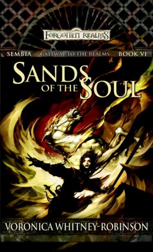 Sands of the Soul: Sembia - Gateway to The Realms, Book VI (9780786943371) by Whitney-Robinson, Voronica