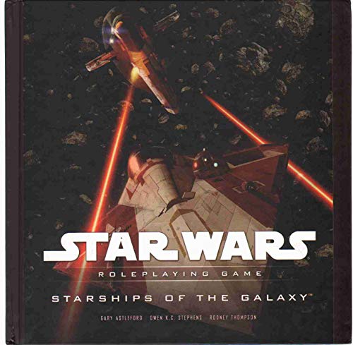 Starships of the Galaxy (Star Wars Roleplaying Game) (9780786948239) by Stephens, Owen K.C.; Thompson, Rodney