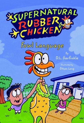Imagen de archivo de Fowl Language: Supernatural Rubber Chicken a la venta por Ebooksweb