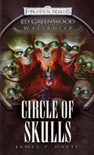 Circle of Skulls: Ed Greenwood Presents: Waterdeep - Davis, James P.