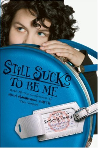 Beispielbild fr Still Sucks to Be Me: The All-true Confessions of Mina Smith, Teen Vampire zum Verkauf von SecondSale