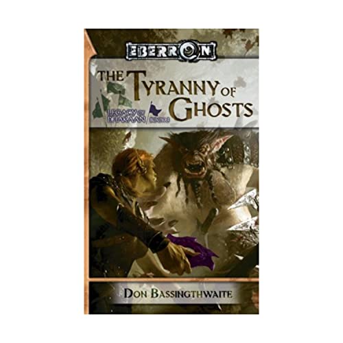 The Tyranny of Ghosts: Legacy of Dhakaan, Book 3 (9780786955060) by Bassingthwaite, Don