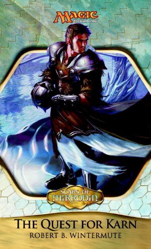 9780786957743: Scars of Mirrodin: The Quest for Karn: Scars of Mirrodin Block (magic the Gathering Novel: Mirrodin Cycle)