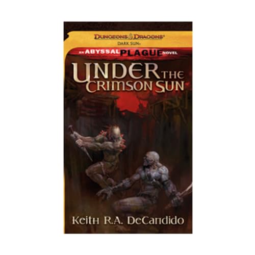9780786957972: Under the Crimson Sun: Dark Sun: The Abyssal Plague