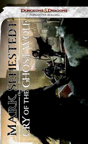Cry of the Ghost Wolf: A Forgotten Realms Novel (Chosen of Nendawen Book III) (9780786958474) by Sehestedt, Mark