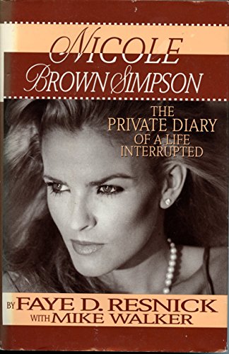 Imagen de archivo de Nicole Brown Simpson: The Private Diary of a Life Interrupted a la venta por Irish Booksellers