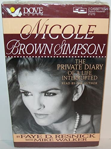 Stock image for Nicole Brown Simpson: The Private Diary of a Life Interrupted for sale by Thomas F. Pesce'
