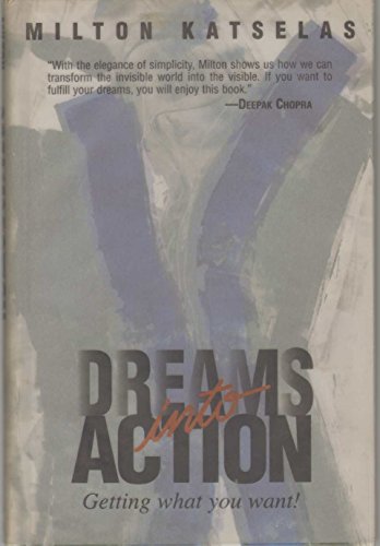 Beispielbild fr Dreams into Action : Getting What You Want! zum Verkauf von Better World Books