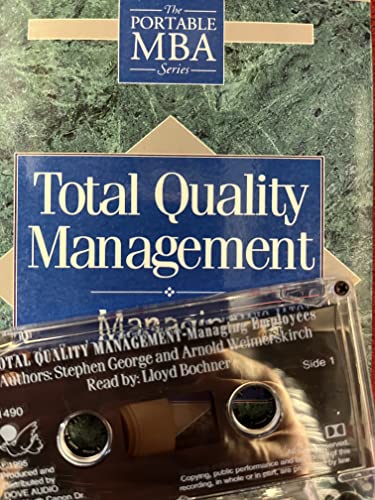 Total Quality Management: Managing Employees (The Portable MBA Series) (9780787107291) by George, Stephen; Weimerskirch, Arnold