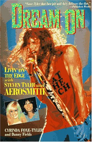 9780787110543: Dream on: Livin' on the Edge with Steven Tyler and Aerosmith