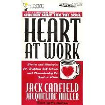 Imagen de archivo de Heart at Work: Stories and Strategies for Building Self-Esteem and Reawakening the Soul at Work a la venta por The Yard Sale Store