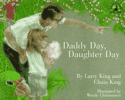 Daddy Day, Daughter Day (Dove Kids) (9780787112233) by King, Larry; King, Chaia