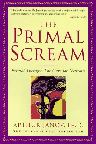 9780787114145: The Primal Scream: Primal Therapy - The Cure for Neurosis