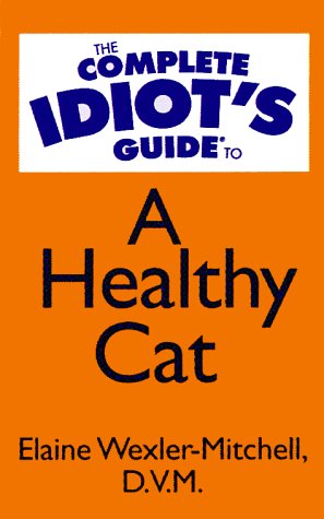 Stock image for The Complete Idiot's Guide to a Healthy Cat