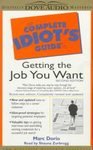The Complete Idiot's Guide to Getting the Job You Want (9780787119850) by Dorio, Marc A.