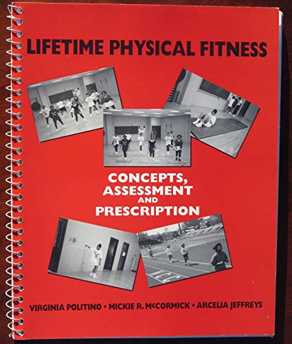 Lifetime Physical Fitness: Assessments, Concepts, Prescriptions (9780787200664) by Politano, Virginia; McCormick, Mickie R.; Jeffreys, Arcelia T.