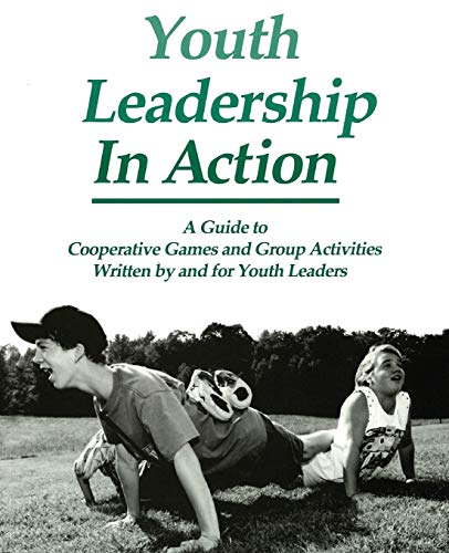 Stock image for Youth Leadership in Action: a Guide to Cooperative Games and Group Activities for sale by Better World Books