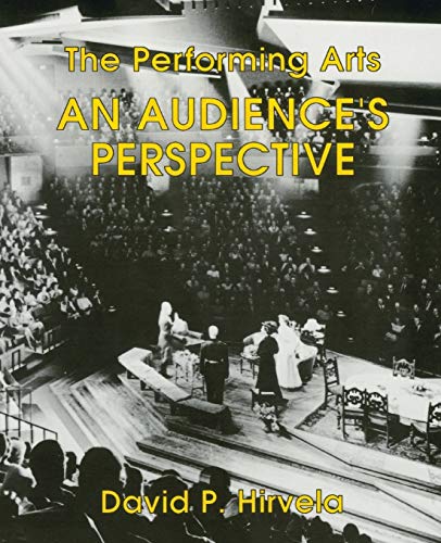 Stock image for The Performing Arts: An Audience's Perspective for sale by SecondSale