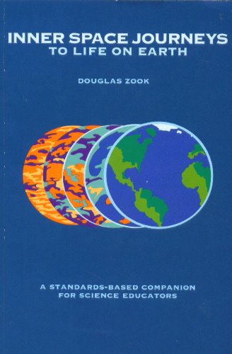 Inner Space Journeys to Life on Earth: A Standards-Based Companion for Science Educators (9780787207663) by Zook, Douglas; Powers, Ann