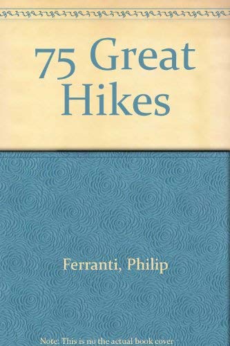Stock image for 75 Great Hikes for sale by Better World Books: West