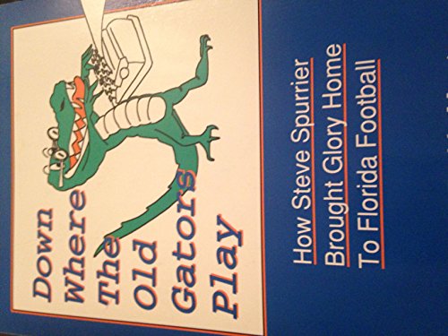 Stock image for Where Gators Play: FL Football for sale by ThriftBooks-Atlanta
