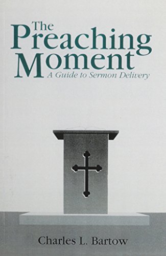 Beispielbild fr The Preaching Moment: A Guide to Sermon Delivery zum Verkauf von Your Online Bookstore