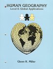 Human Geography: Local and Global Applications (9780787215477) by Miller, Glenn
