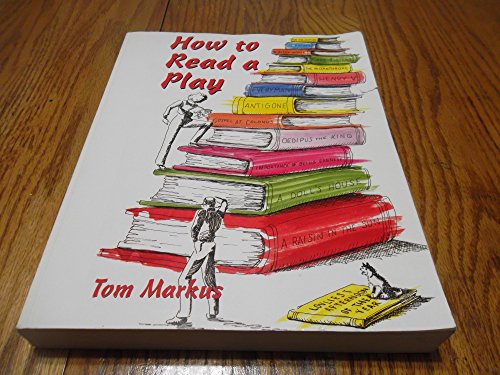 How to Read a Play (9780787218904) by Markus, Tom