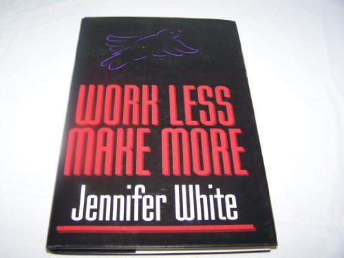 Stock image for Work Less, Make More for sale by Half Price Books Inc.