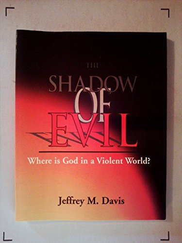 Stock image for The Shadow of Evil: Where Is God in a Violent World for sale by ThriftBooks-Dallas