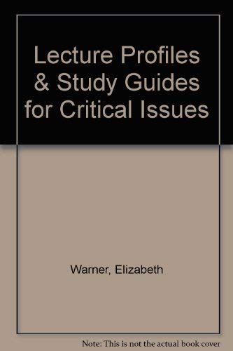 Lecture Profiles & Study Guides for Critical Issues (9780787220150) by Warner, Elizabeth