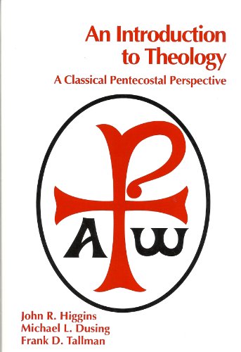 Imagen de archivo de An Introduction to Theology: A Classical Pentecostal Perspective a la venta por ThriftBooks-Atlanta