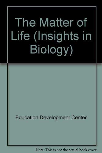 Beispielbild fr The Matter of Life (Insights in Biology) zum Verkauf von The Book Cellar, LLC