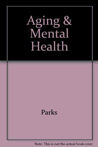 Aging & Mental Health (9780787222338) by Parks