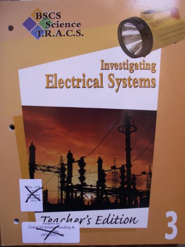 9780787222710: Investigating Electrical Systems 3 Teacher's Edition (BSCS Science T.R.A.C.S.)