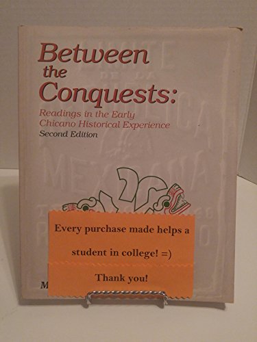 Beispielbild fr Between the Conquests: Readings in Early Chicano History zum Verkauf von Books From California