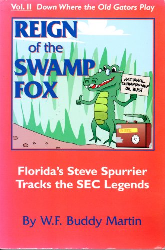 Stock image for Down Where the Old Gators Play: Reign of the Swamp Fox for sale by elizabeth's books
