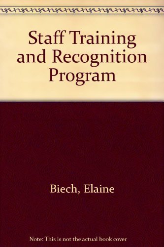 Staff training and recognition program (9780787229962) by Elaine Biech