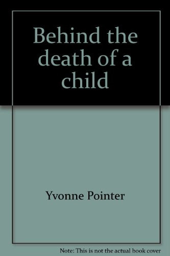 Imagen de archivo de Behind The Death of A Child a la venta por Karl Theis