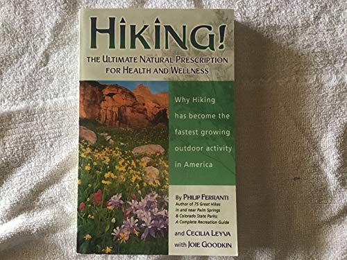 Stock image for Hiking! : The Ultimate Natural Prescription for Health and Wellness for sale by Better World Books: West